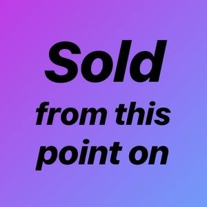 Sold from this point on